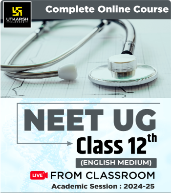 Neet UG 12th Class 2024 ( English Medium ) – Utkarsh Classes