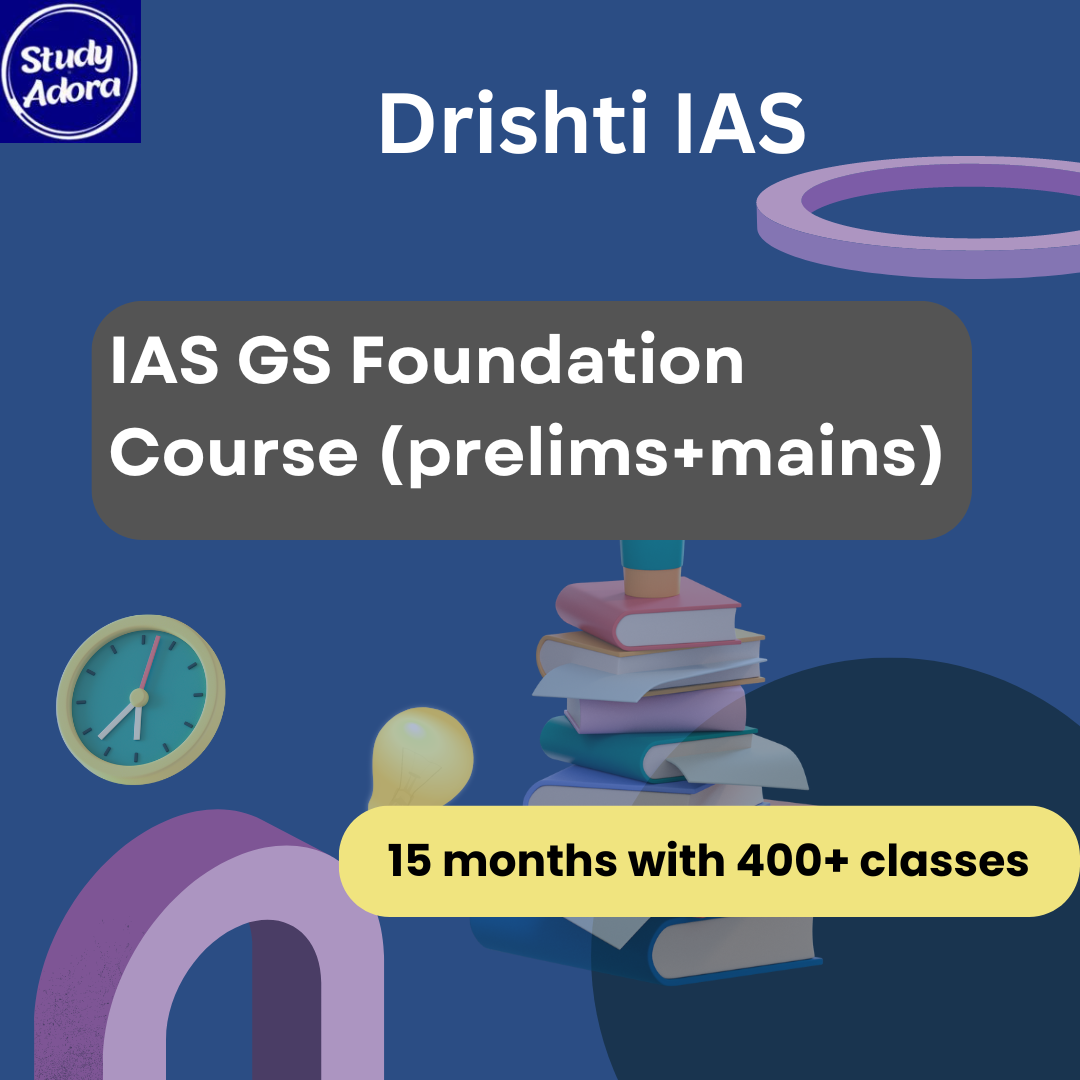 IAS GS Foundation Course (prelims+mains) By – Drishti IAS