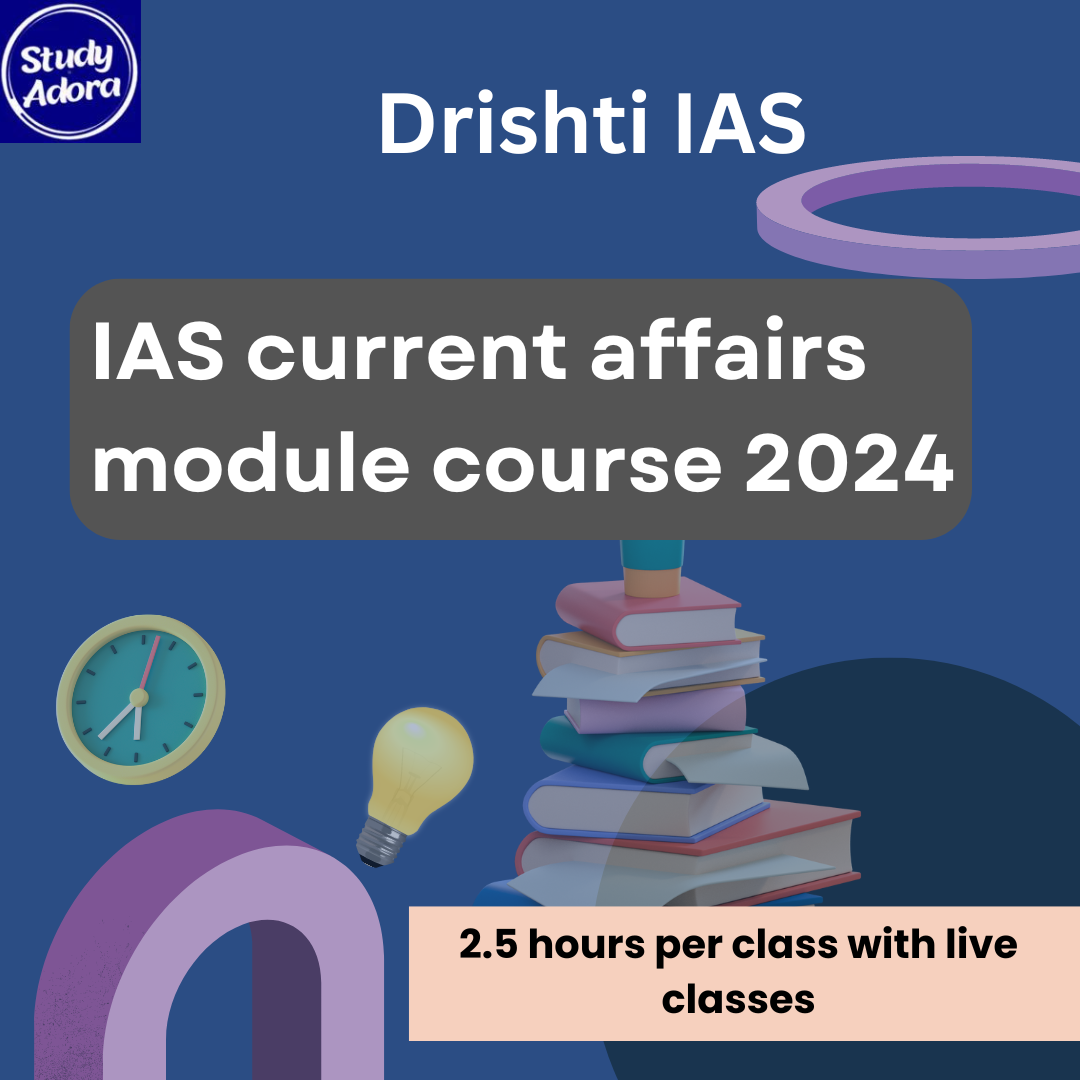 IAS current affairs module course 2024 By – Drishti IAS