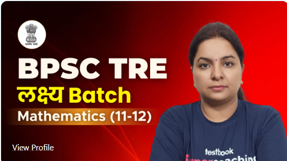 BPSC-Tre-Mathematics-11-12-Online-Course-By-Testbook