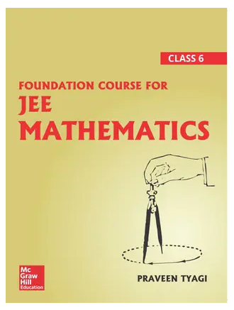 Foundation Course For JEE Mathematics – Class 6 Book PDF