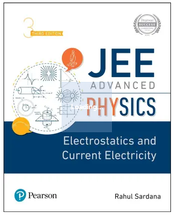 JEE Advanced Physics Electrostatics and Current Electricity Third Edition By Pearson Books PDF