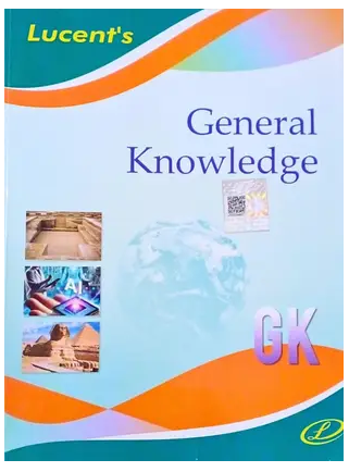 Lucent General Knowledge – New Reduced Price Ediiton – 13th – Edition For 2024 Exams Books PDF
